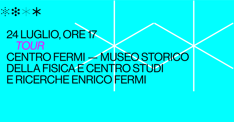 Centro Fermi – Museo storico della fisica e centro studi e ricerche Enrico Fermi